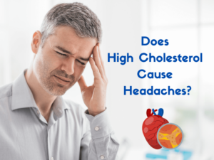Does High Cholesterol Cause Headaches?